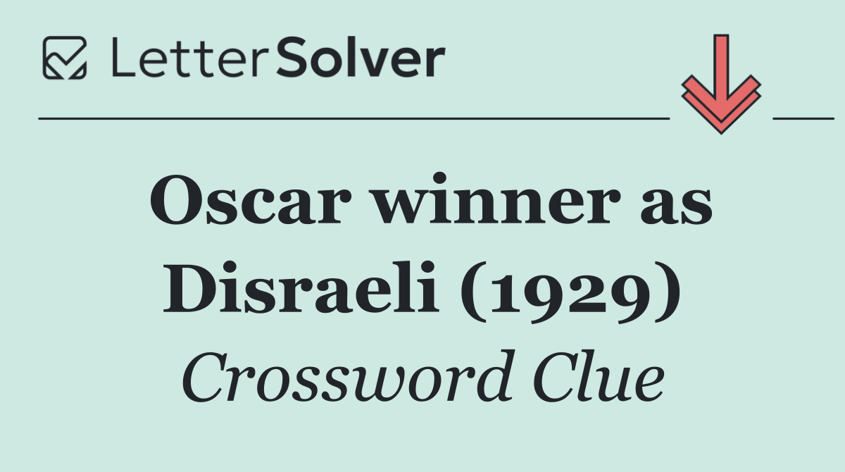 Oscar winner as Disraeli (1929)