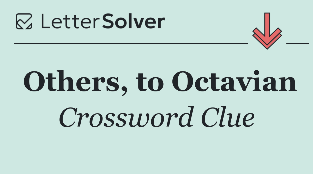 Others, to Octavian