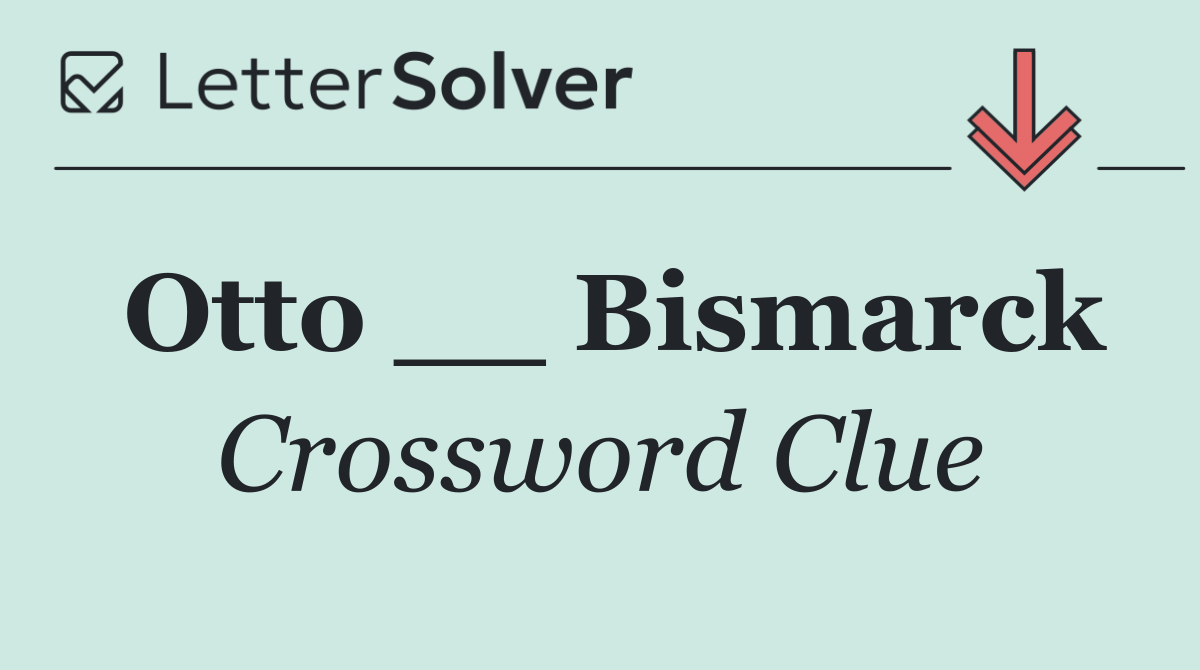 Otto __ Bismarck