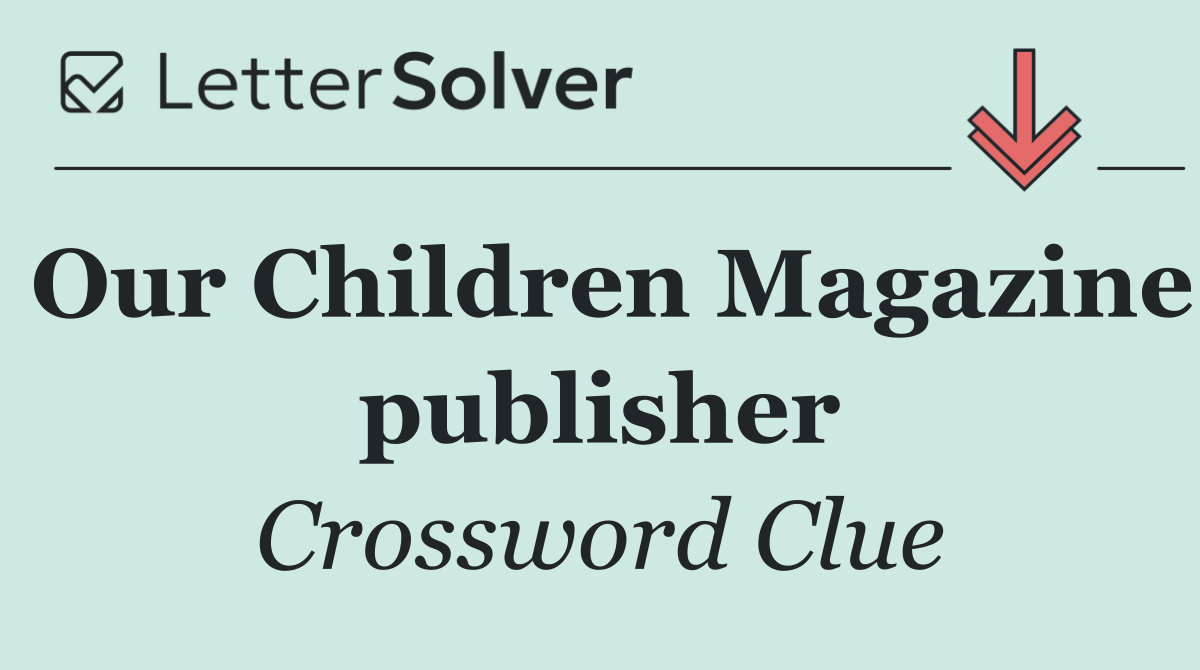 Our Children Magazine publisher