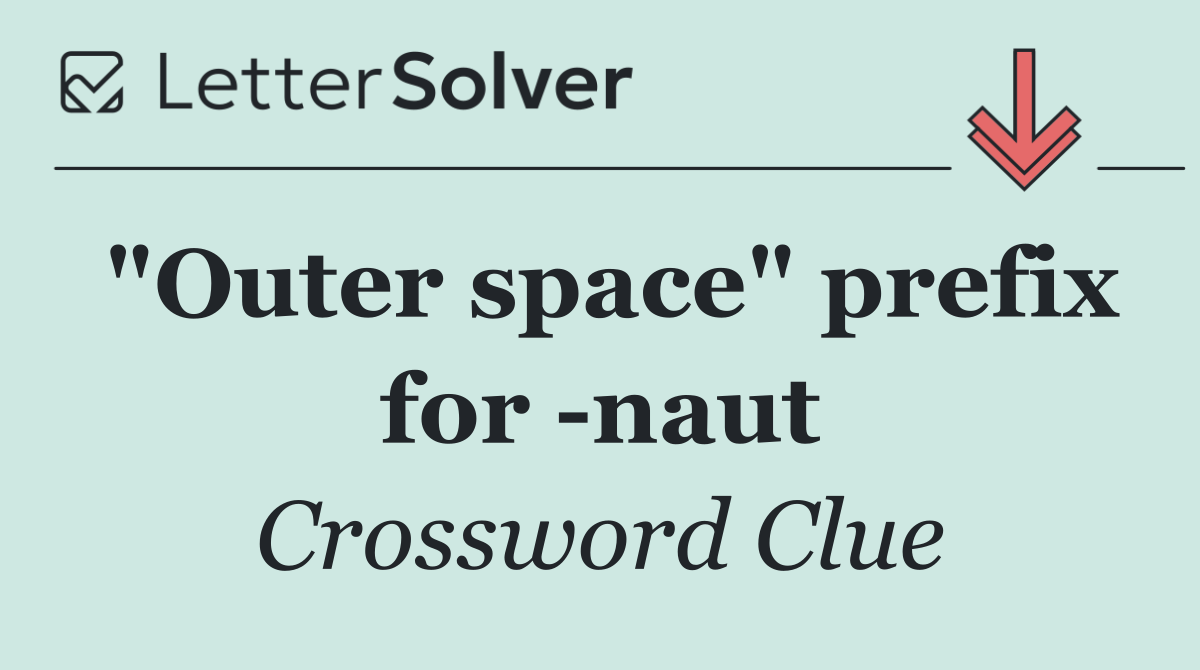 "Outer space" prefix for  naut