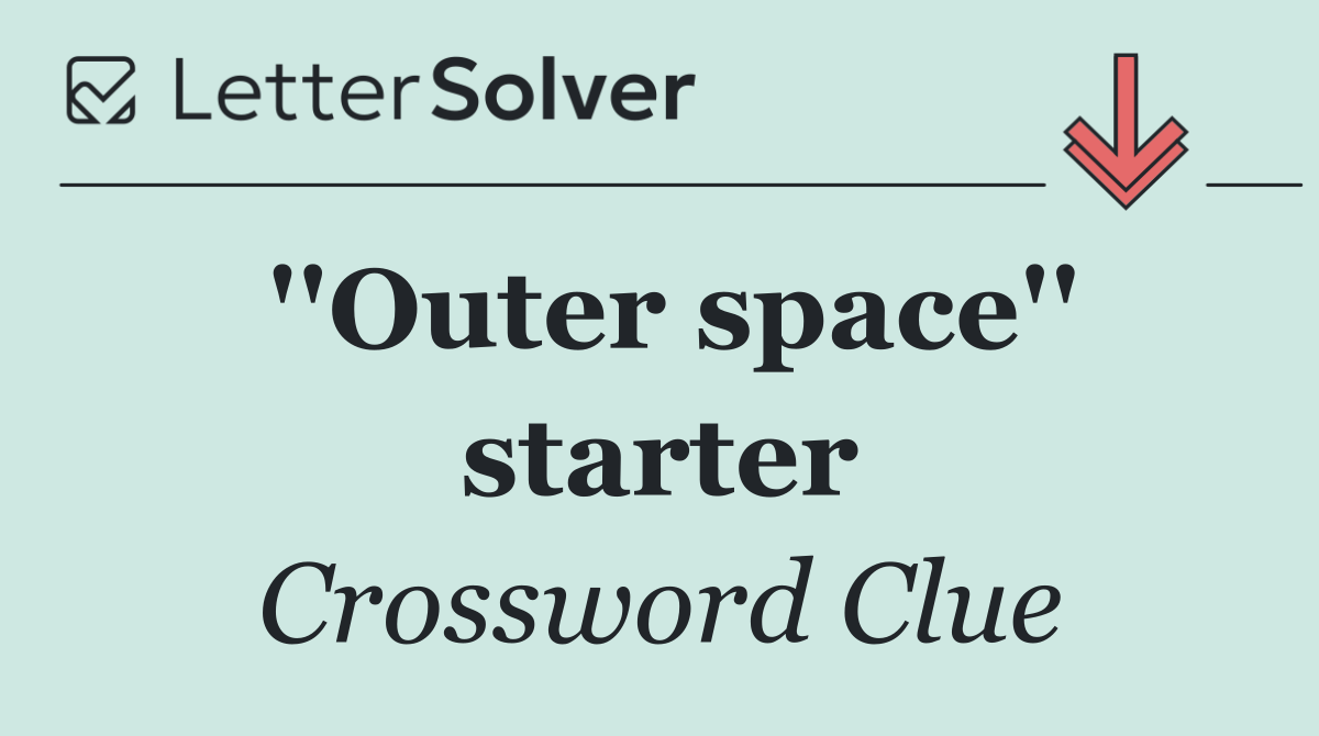 ''Outer space'' starter