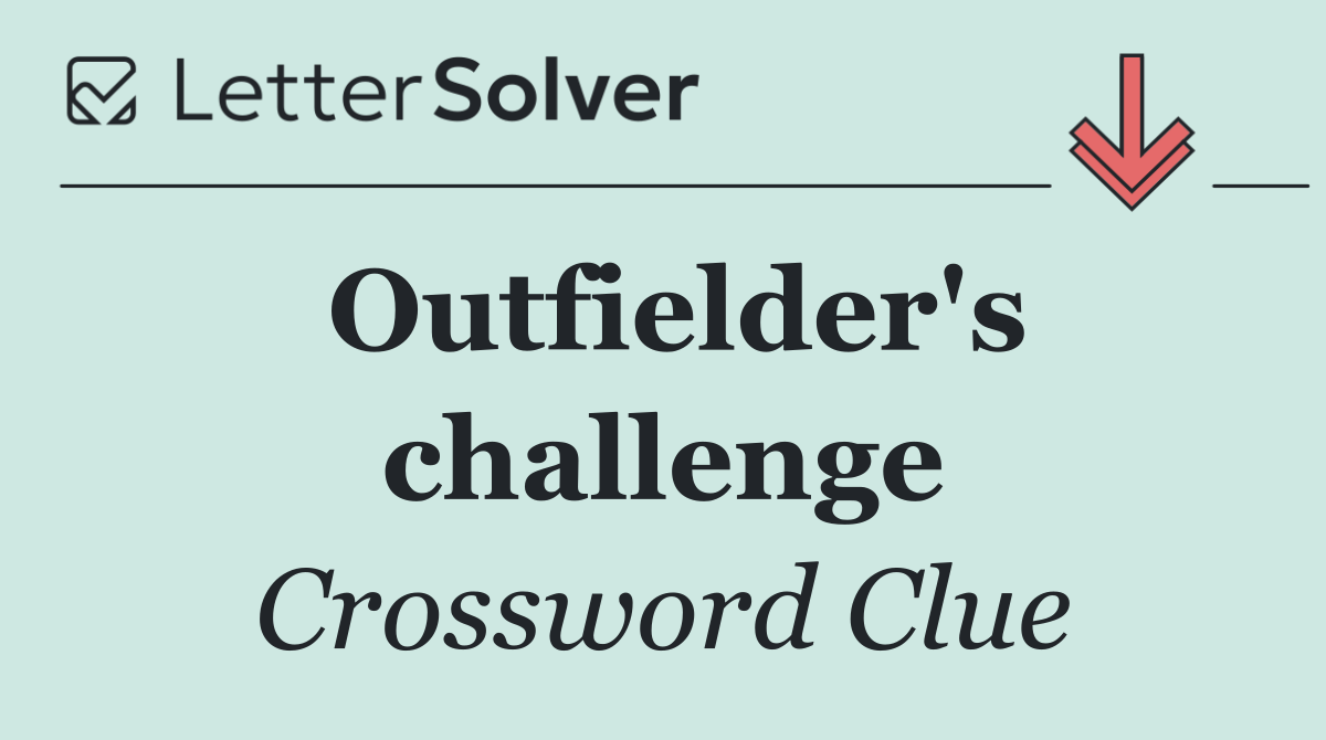 Outfielder's challenge