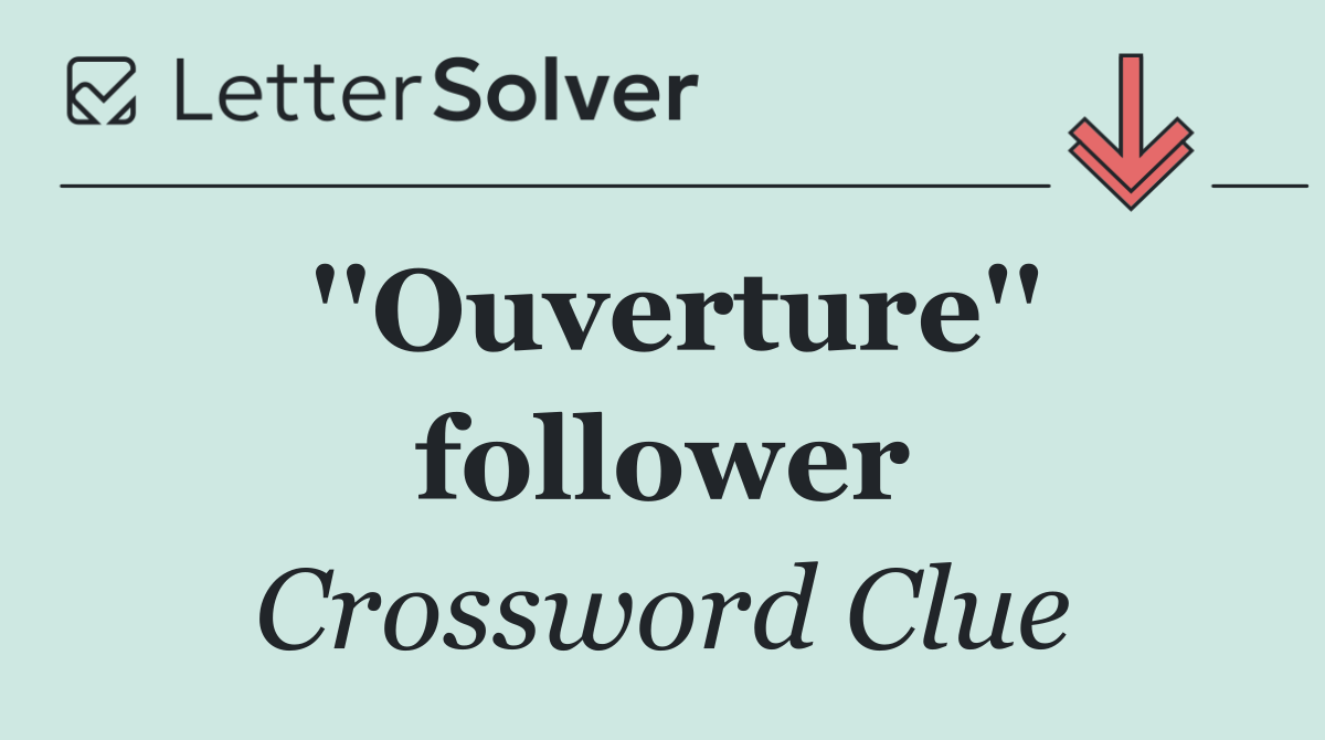 ''Ouverture'' follower