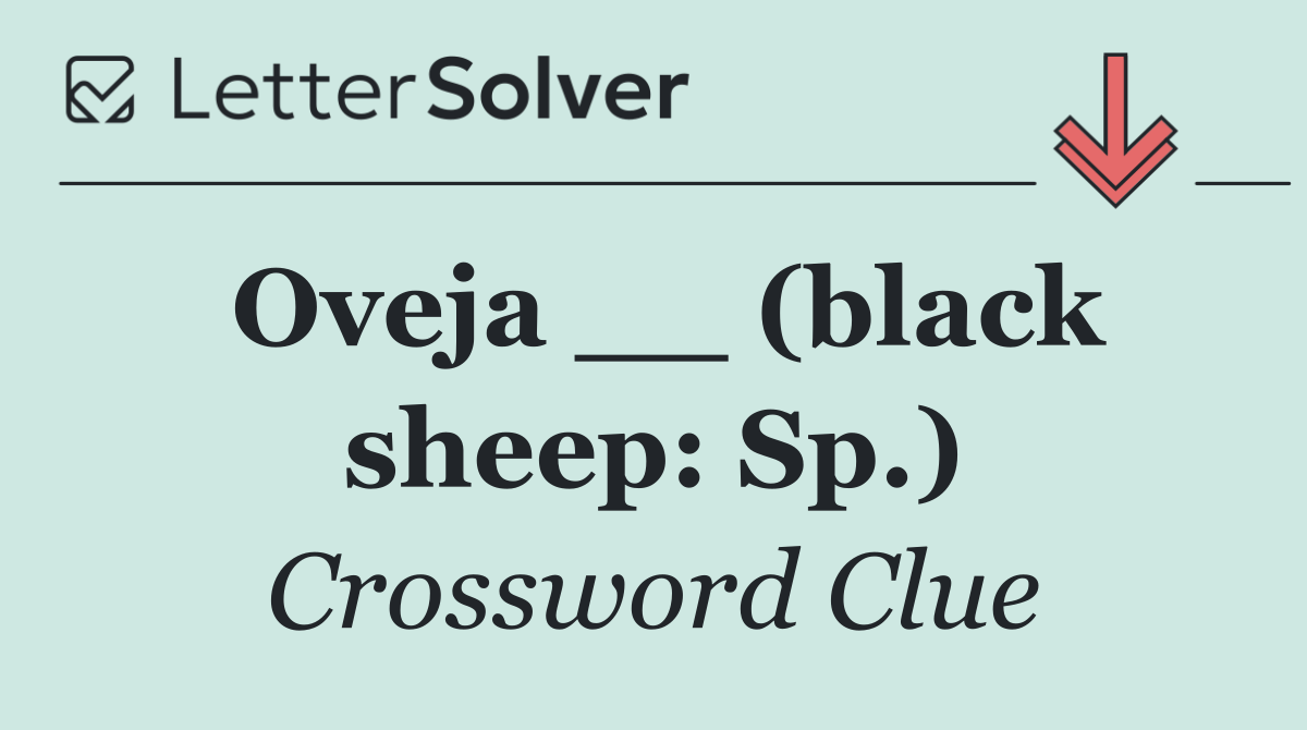 Oveja __ (black sheep: Sp.)