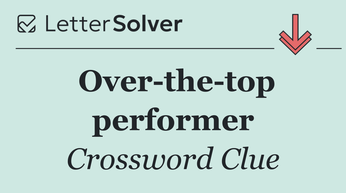 Over the top performer