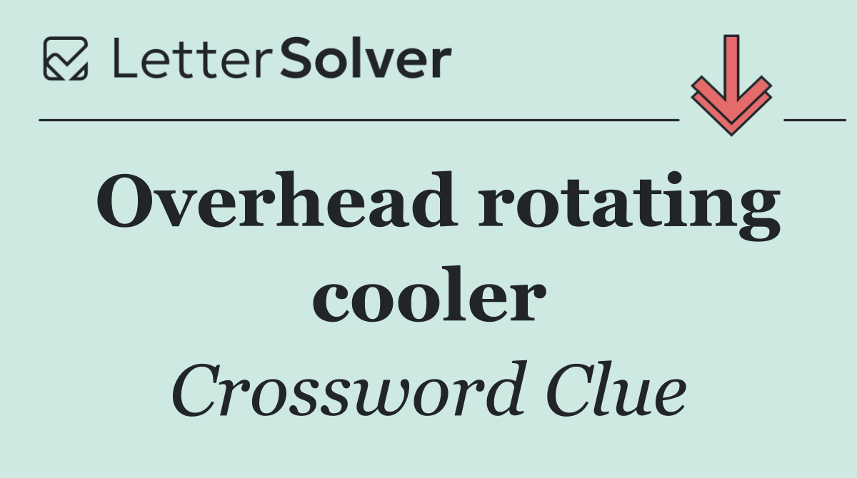 Overhead rotating cooler