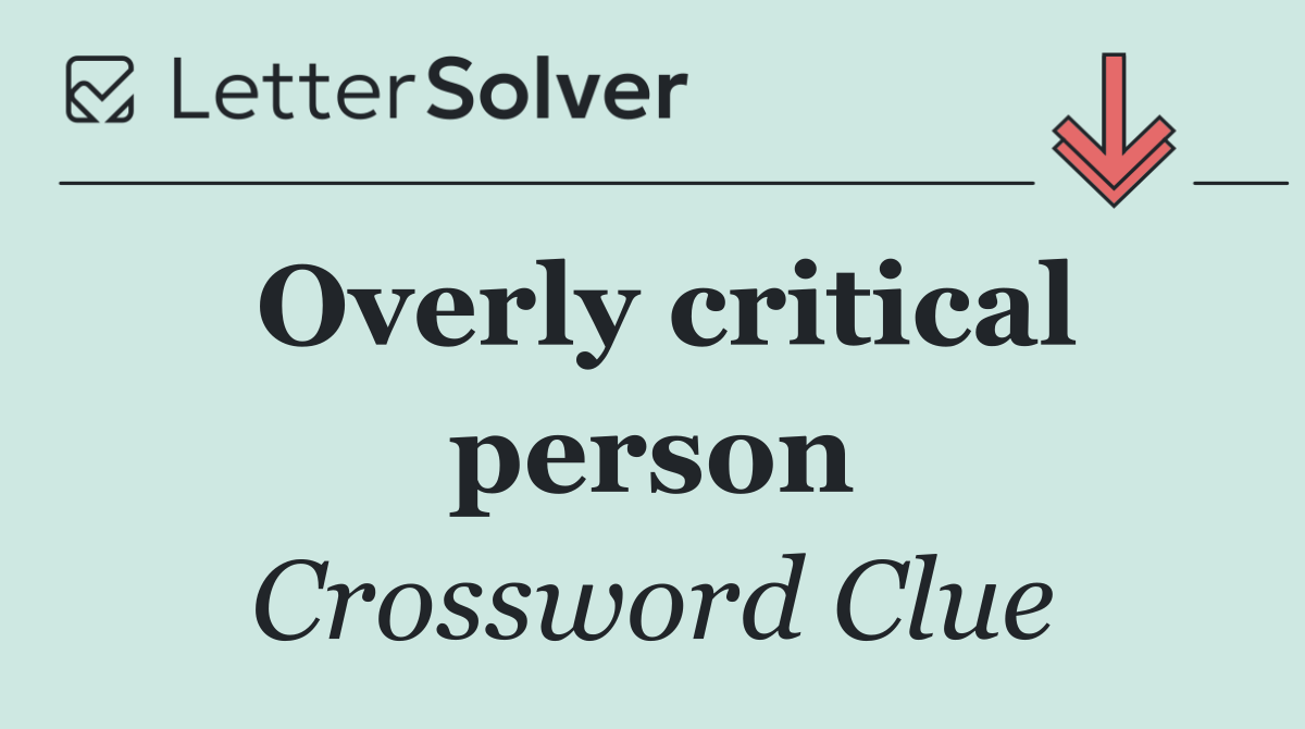 Overly critical person