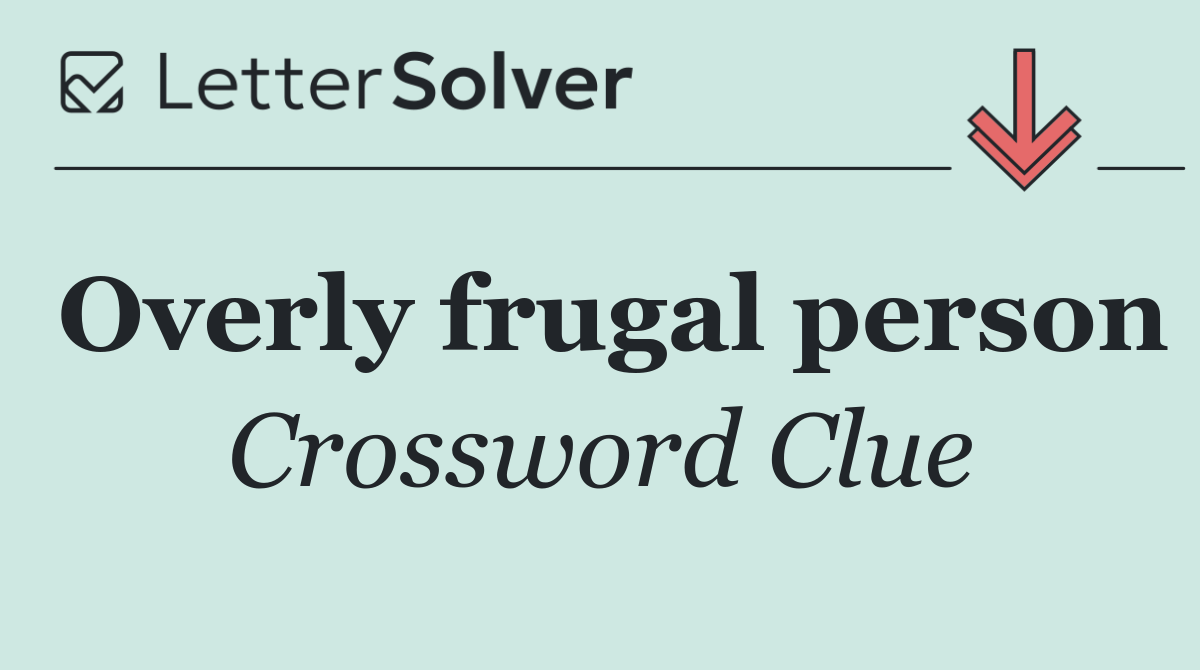 Overly frugal person