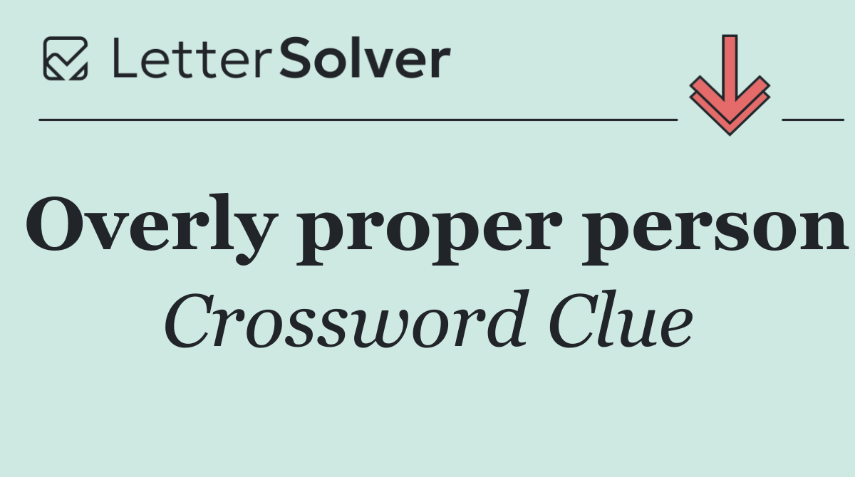 Overly proper person