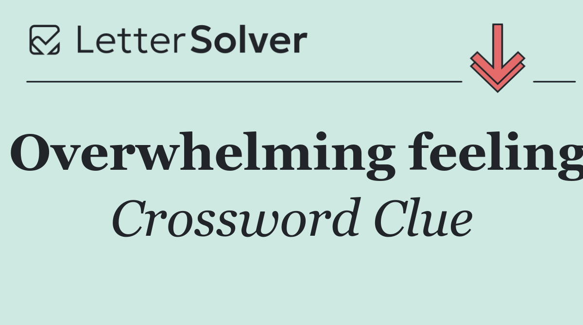 Overwhelming feeling