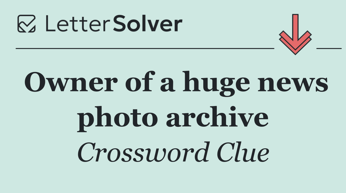 Owner of a huge news photo archive