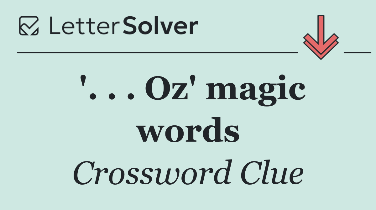 '. . . Oz' magic words