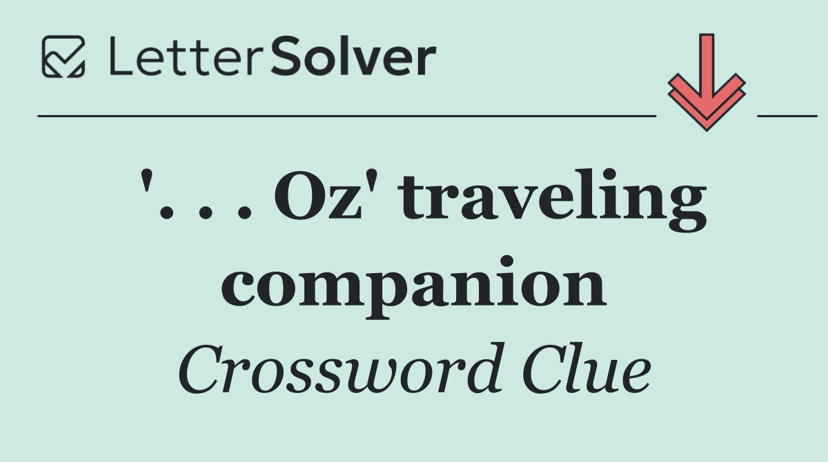 '. . . Oz' traveling companion