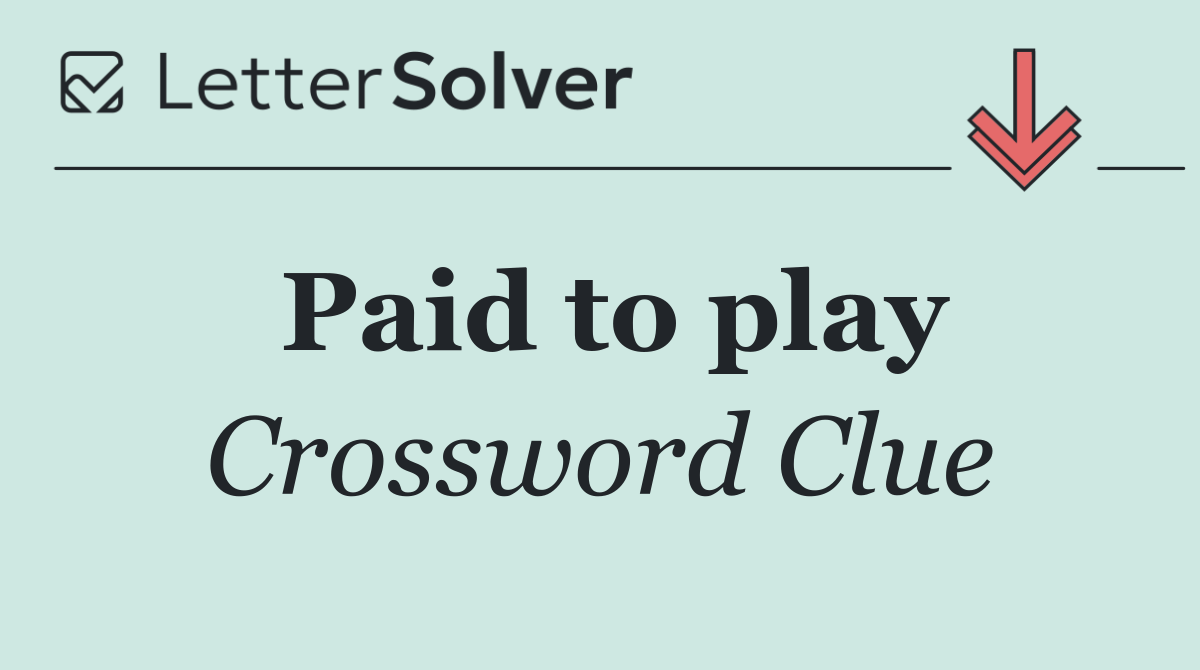 Paid to play