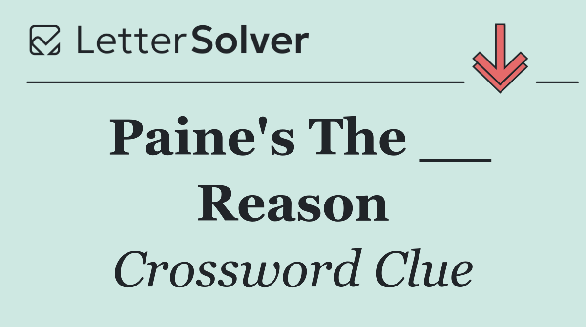 Paine's The __ Reason