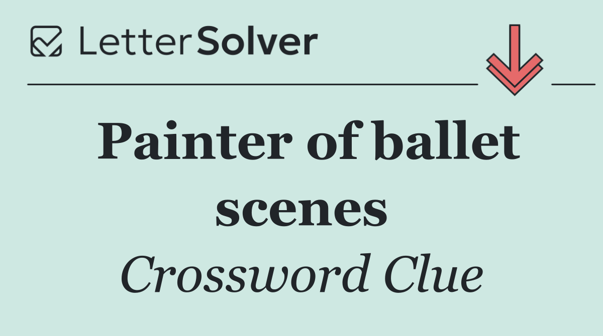 Painter of ballet scenes