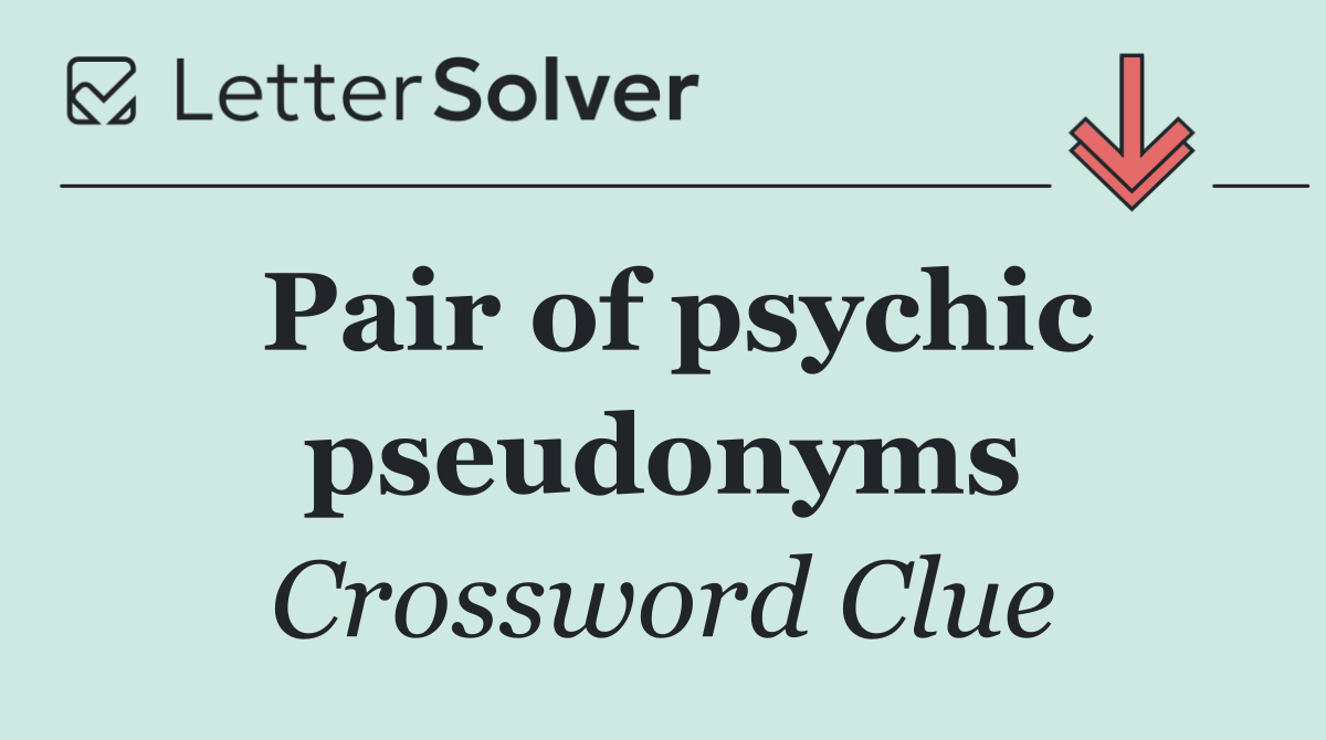 Pair of psychic pseudonyms