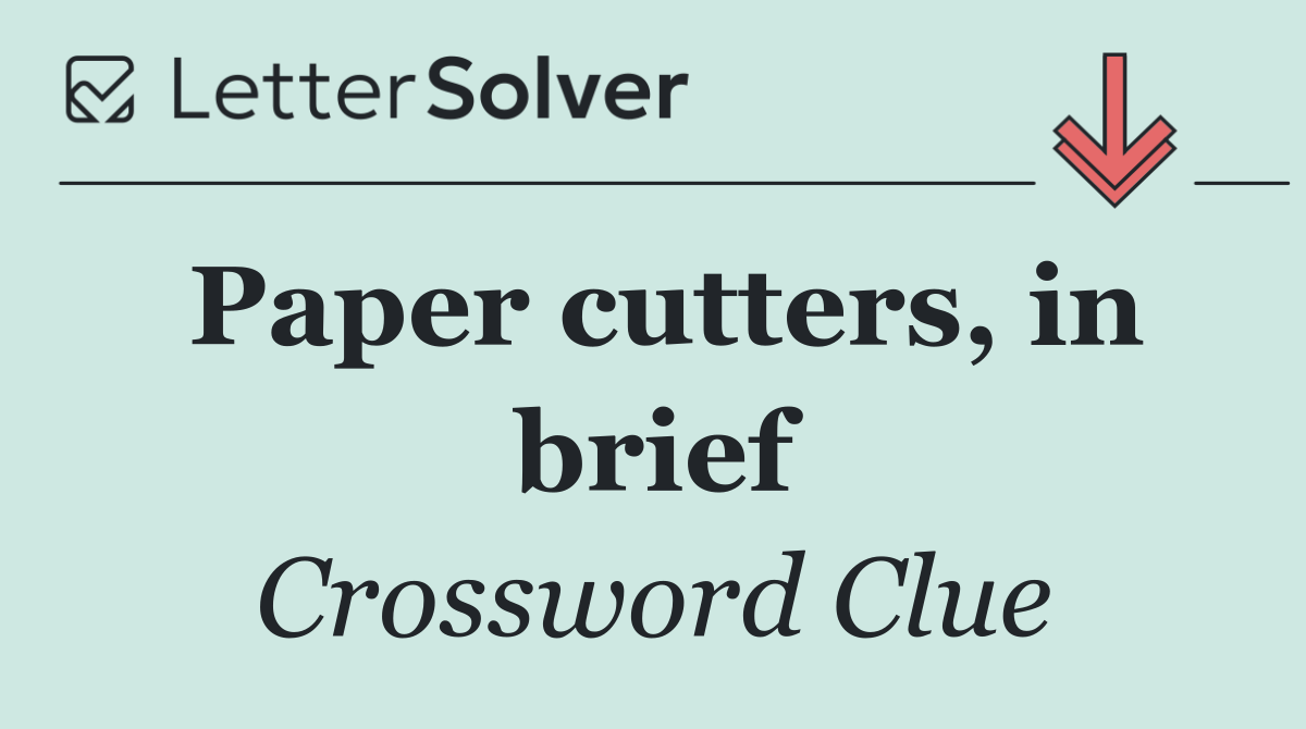 Paper cutters, in brief