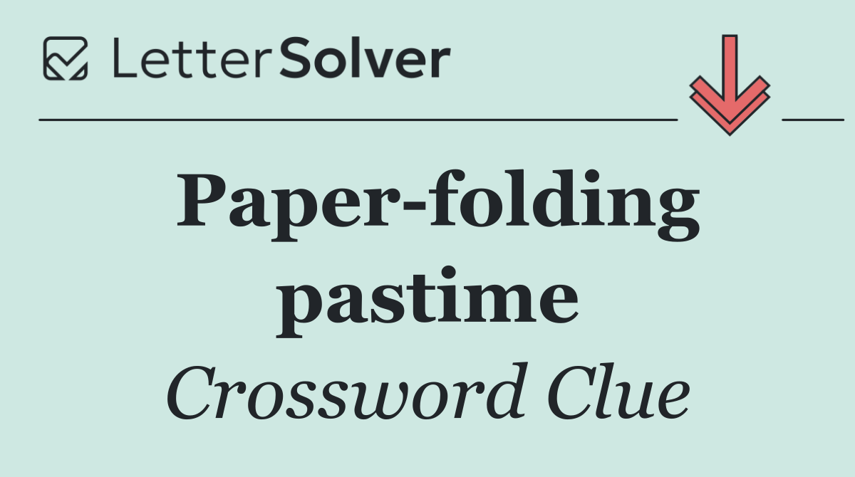 Paper folding pastime