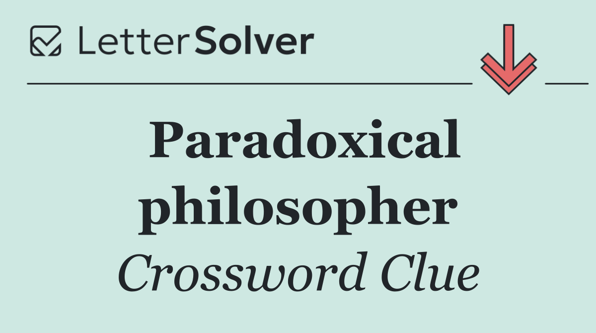 Paradoxical philosopher