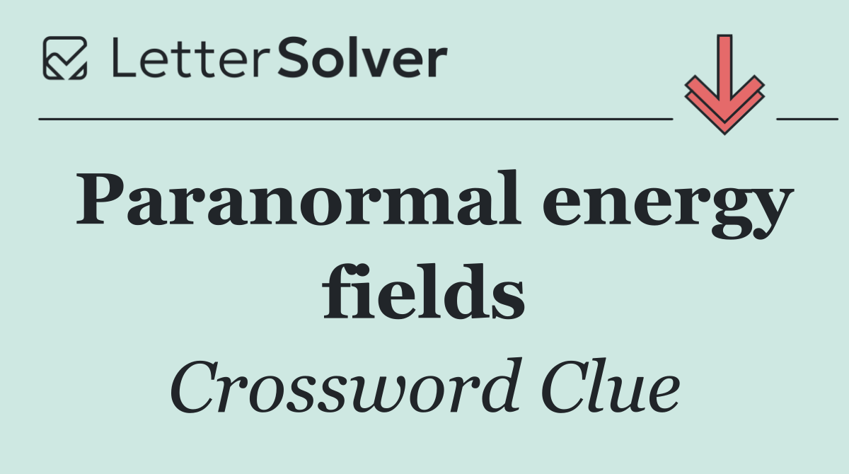 Paranormal energy fields