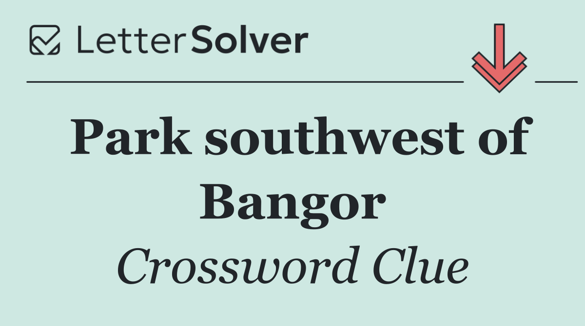 Park southwest of Bangor