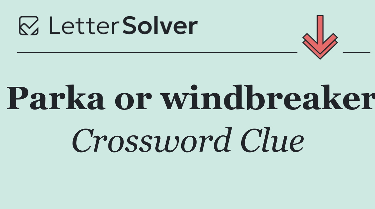 Parka or windbreaker