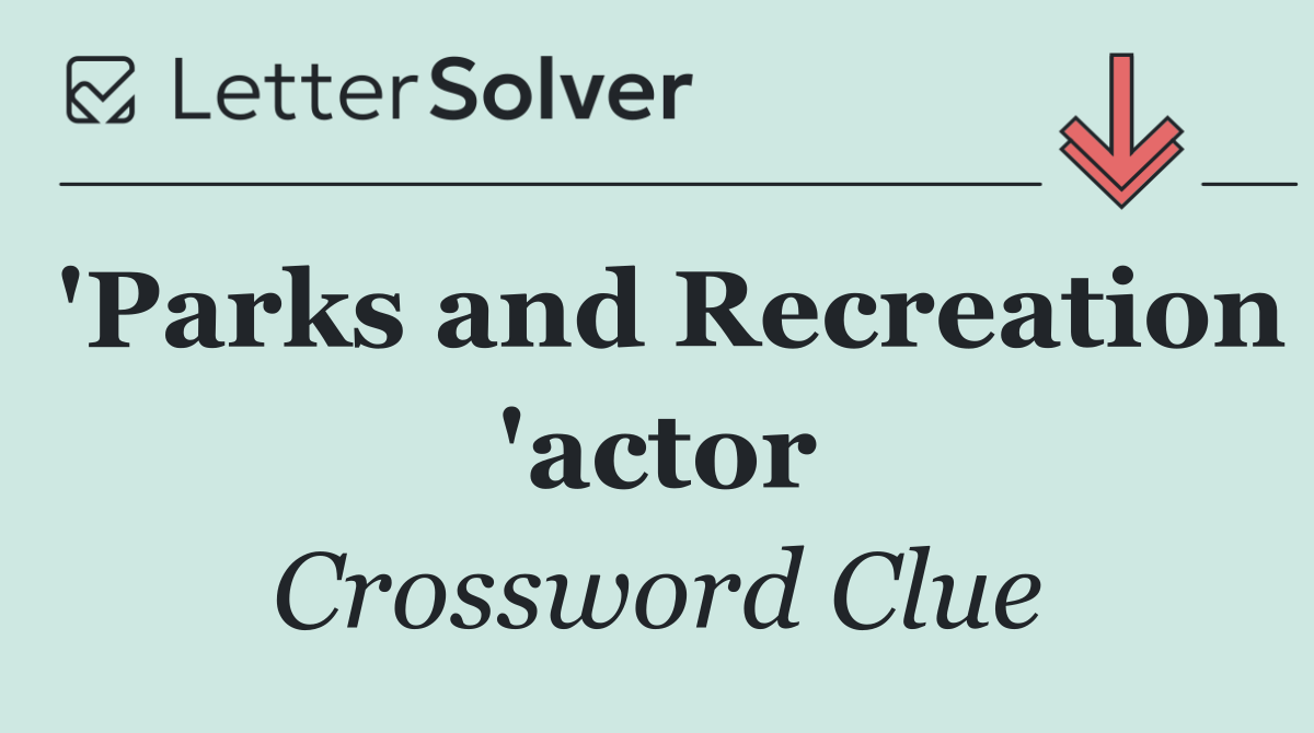 'Parks and Recreation 'actor