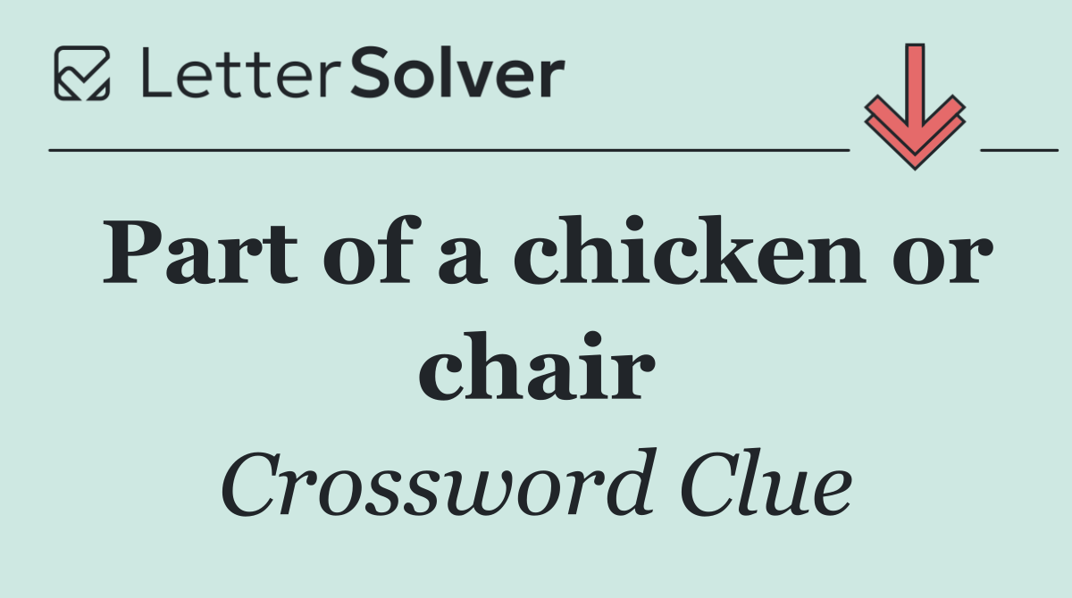 Part of a chicken or chair