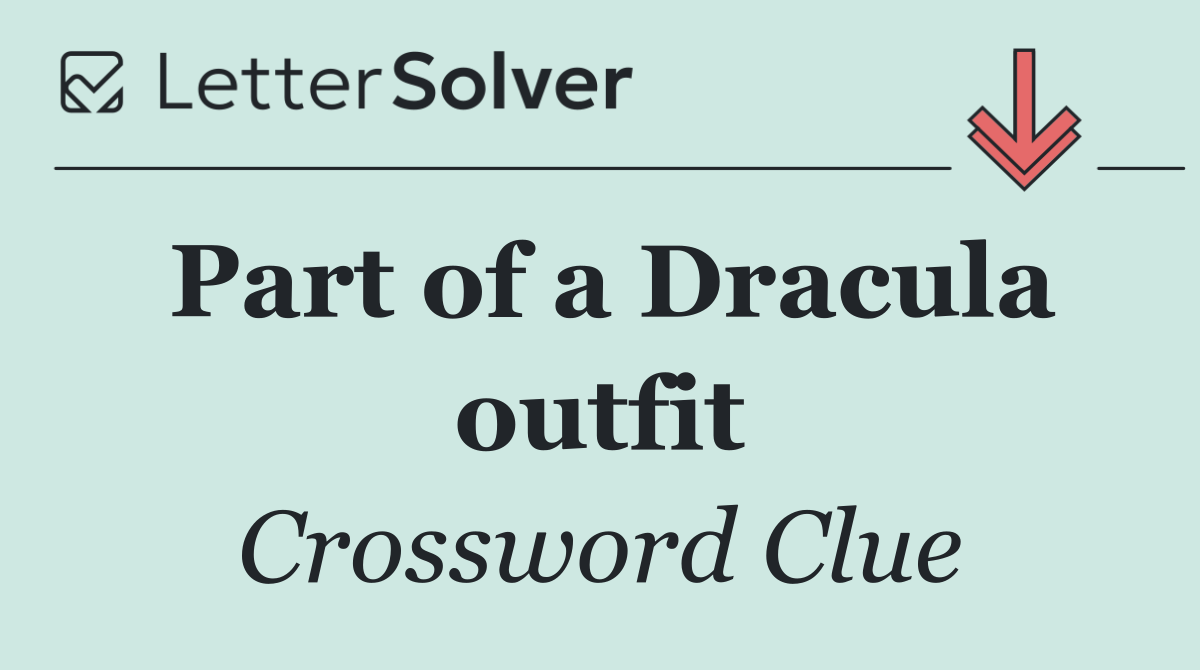 Part of a Dracula outfit