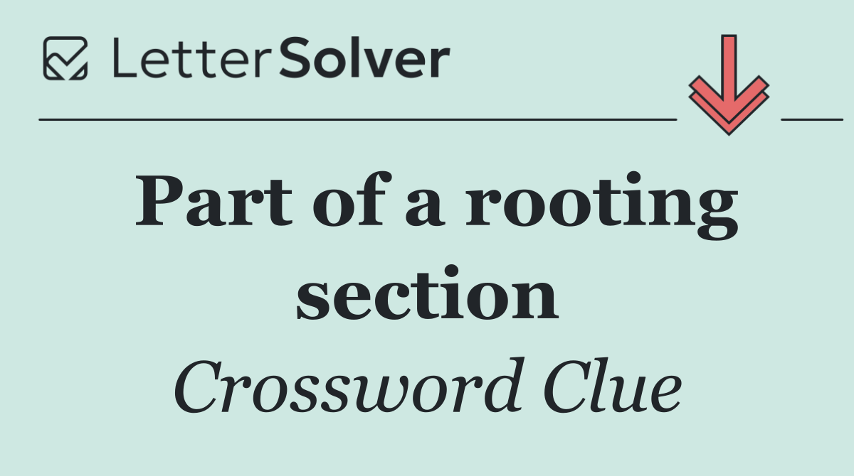 Part of a rooting section