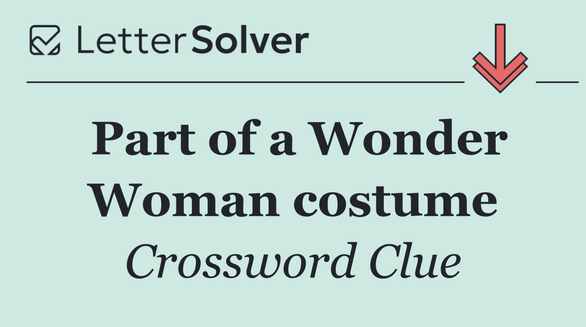 Part of a Wonder Woman costume