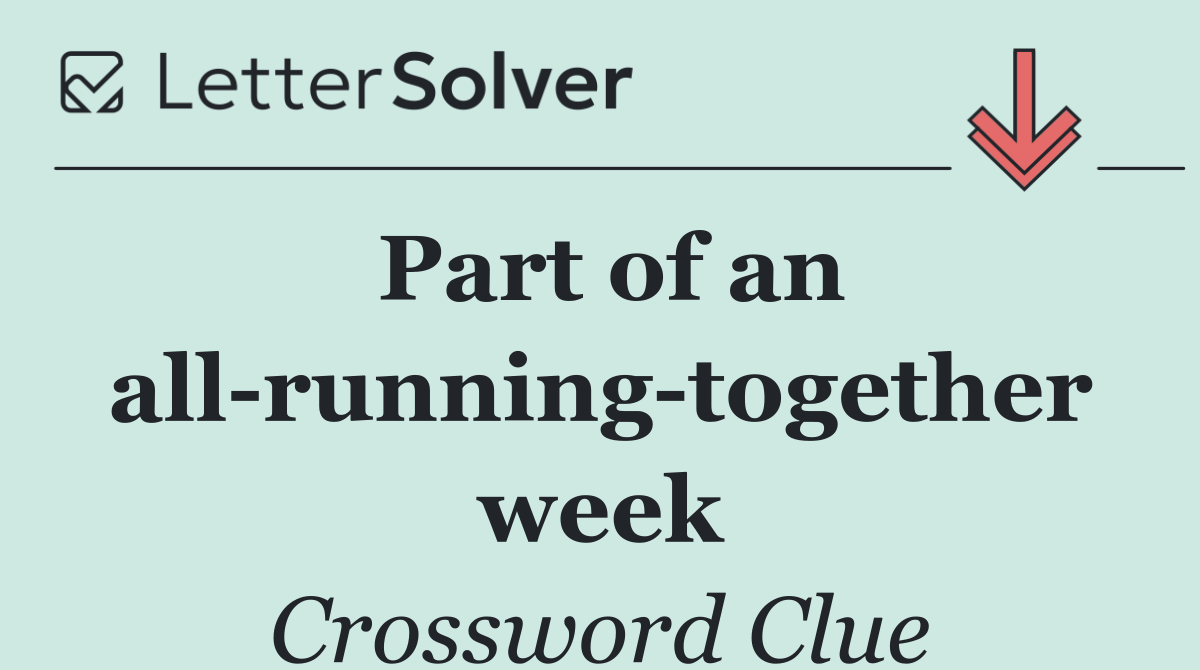 Part of an all running together week