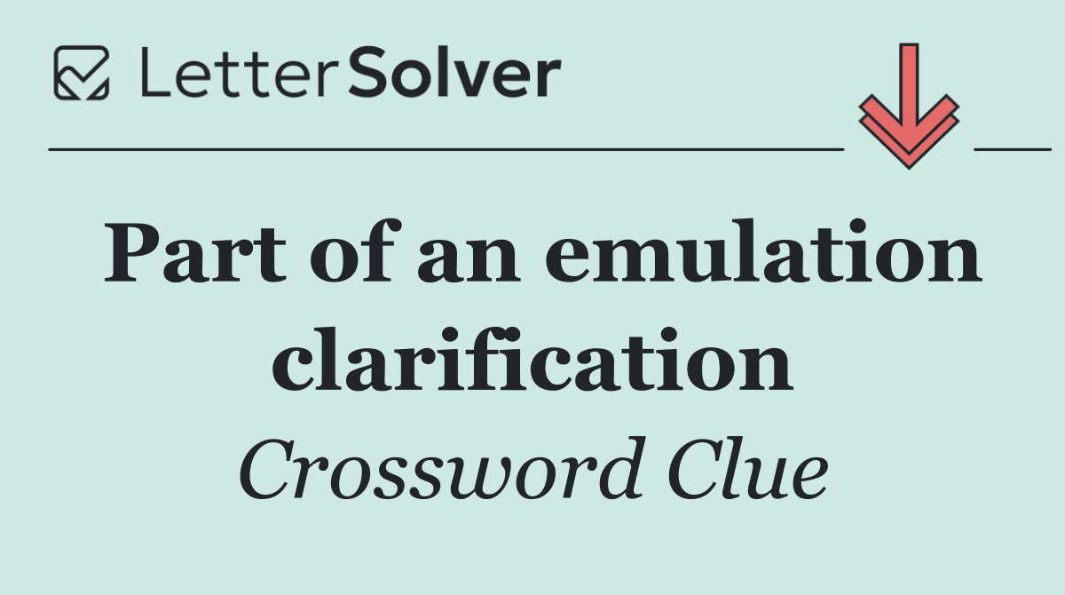 Part of an emulation clarification