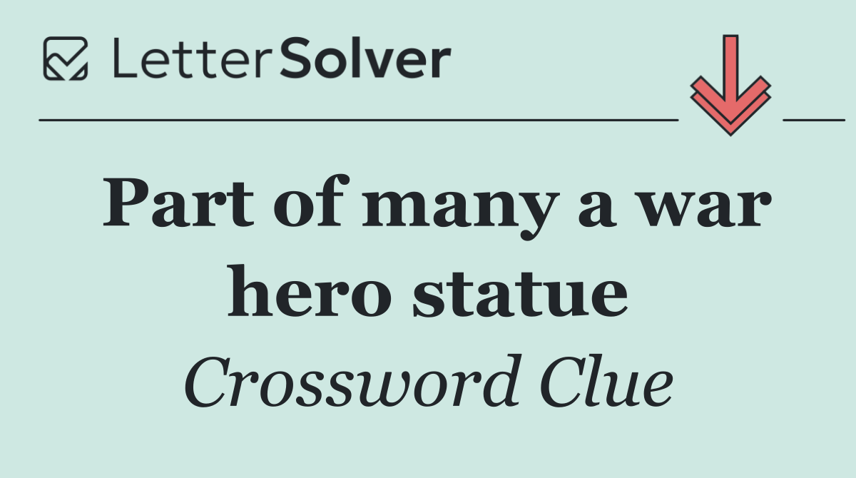 Part of many a war hero statue