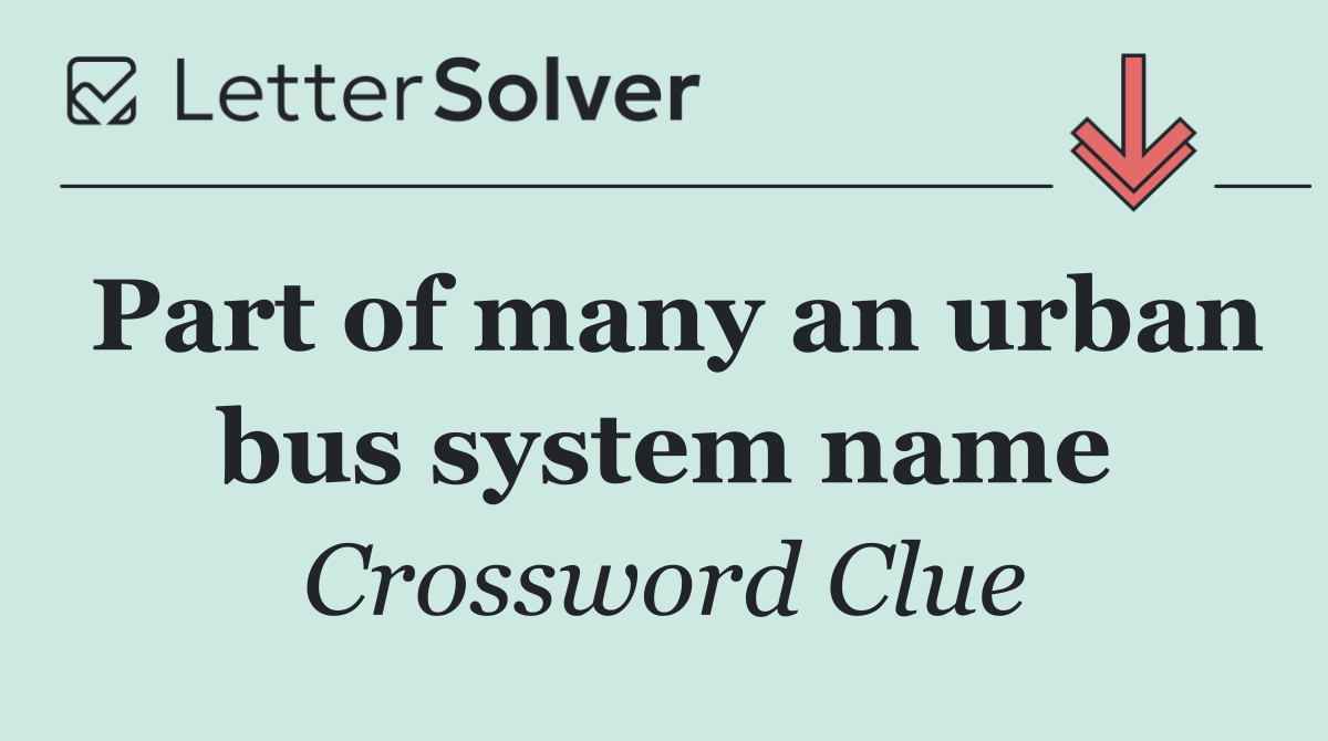 Part of many an urban bus system name