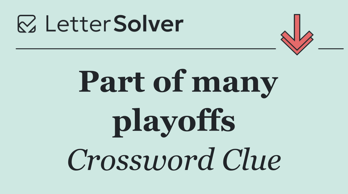 Part of many playoffs