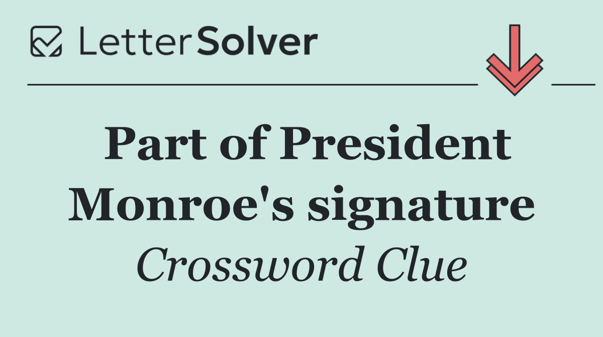 Part of President Monroe's signature