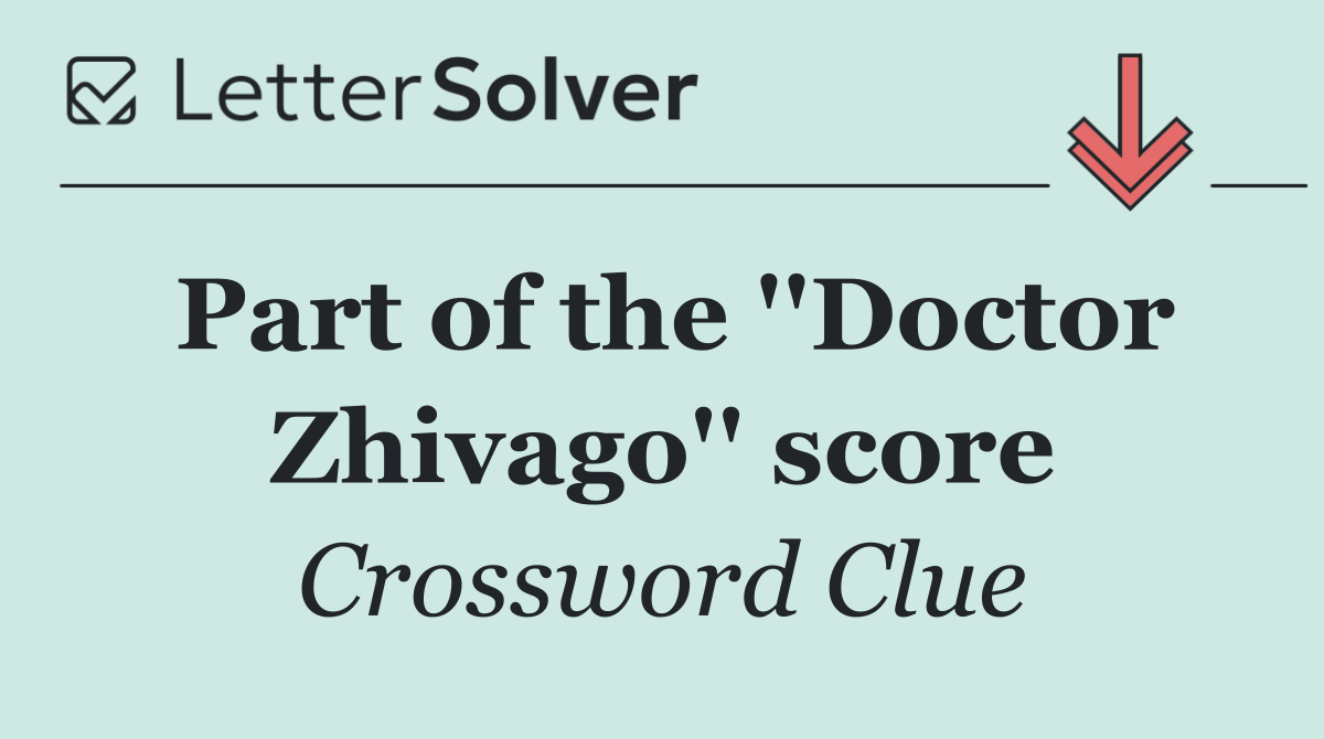 Part of the ''Doctor Zhivago'' score