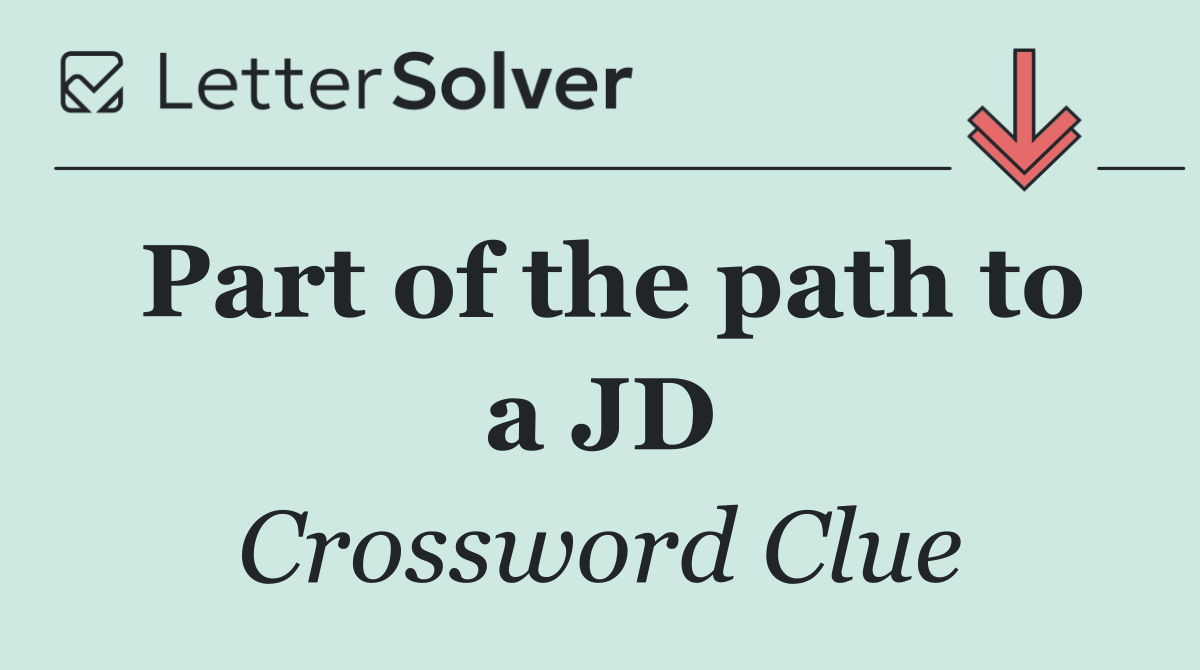 Part of the path to a JD