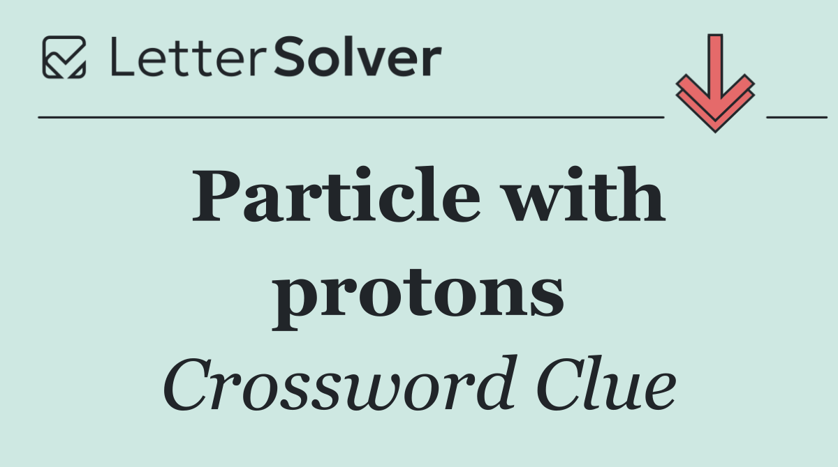 Particle with protons