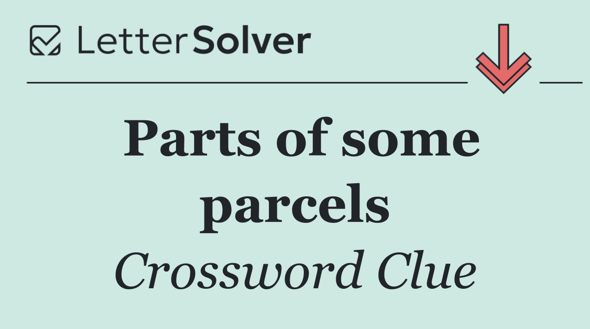 Parts of some parcels