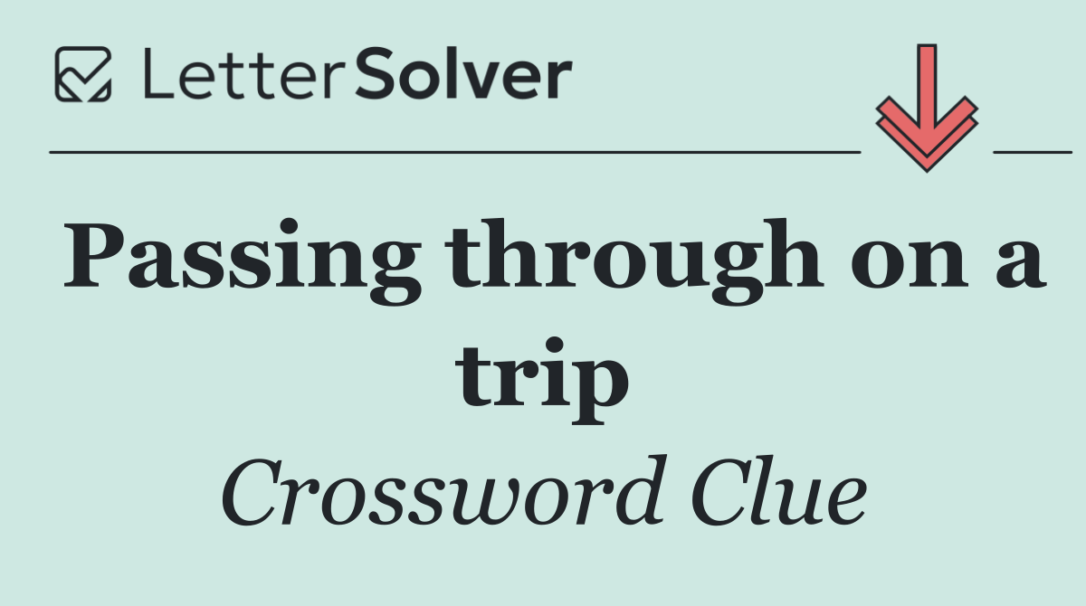 Passing through on a trip