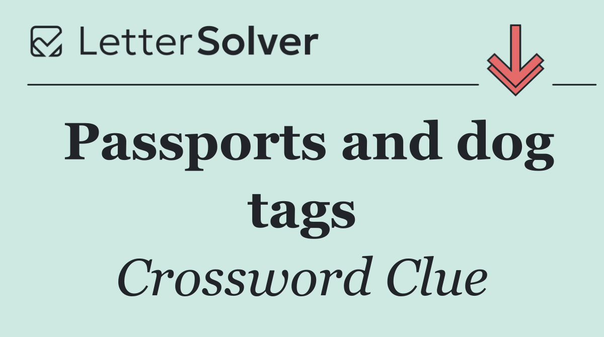 Passports and dog tags