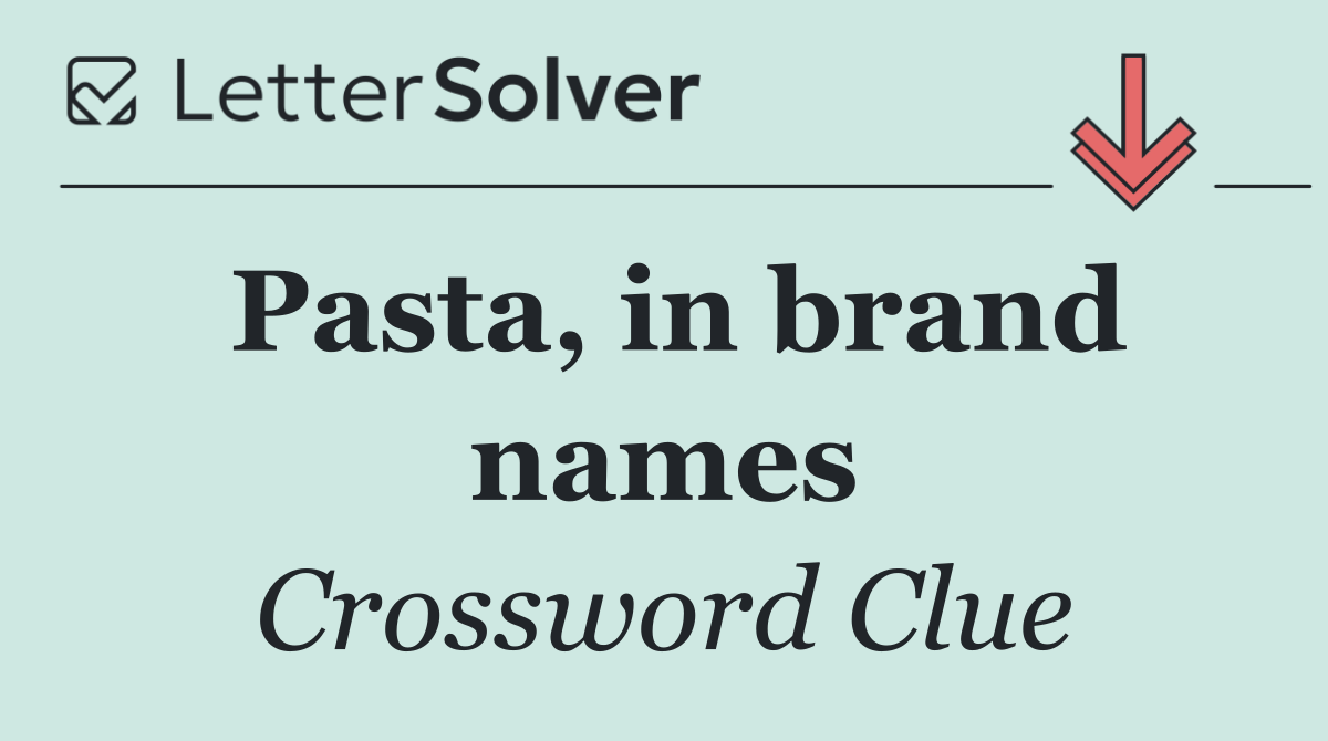 Pasta, in brand names