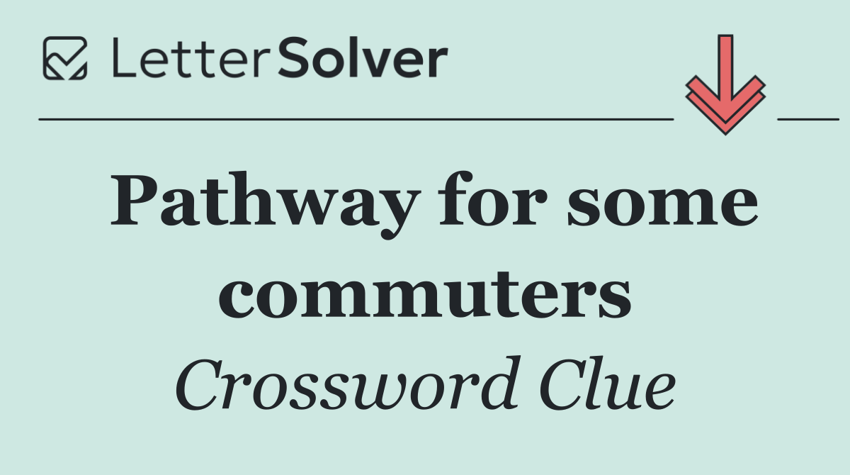 Pathway for some commuters