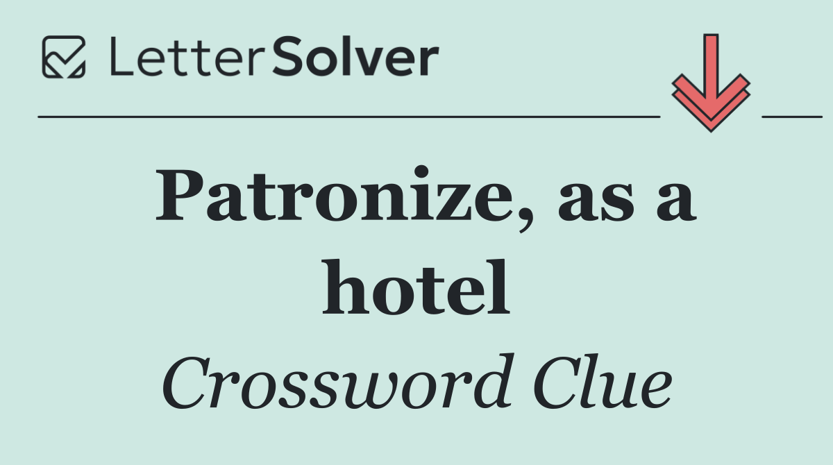 Patronize, as a hotel