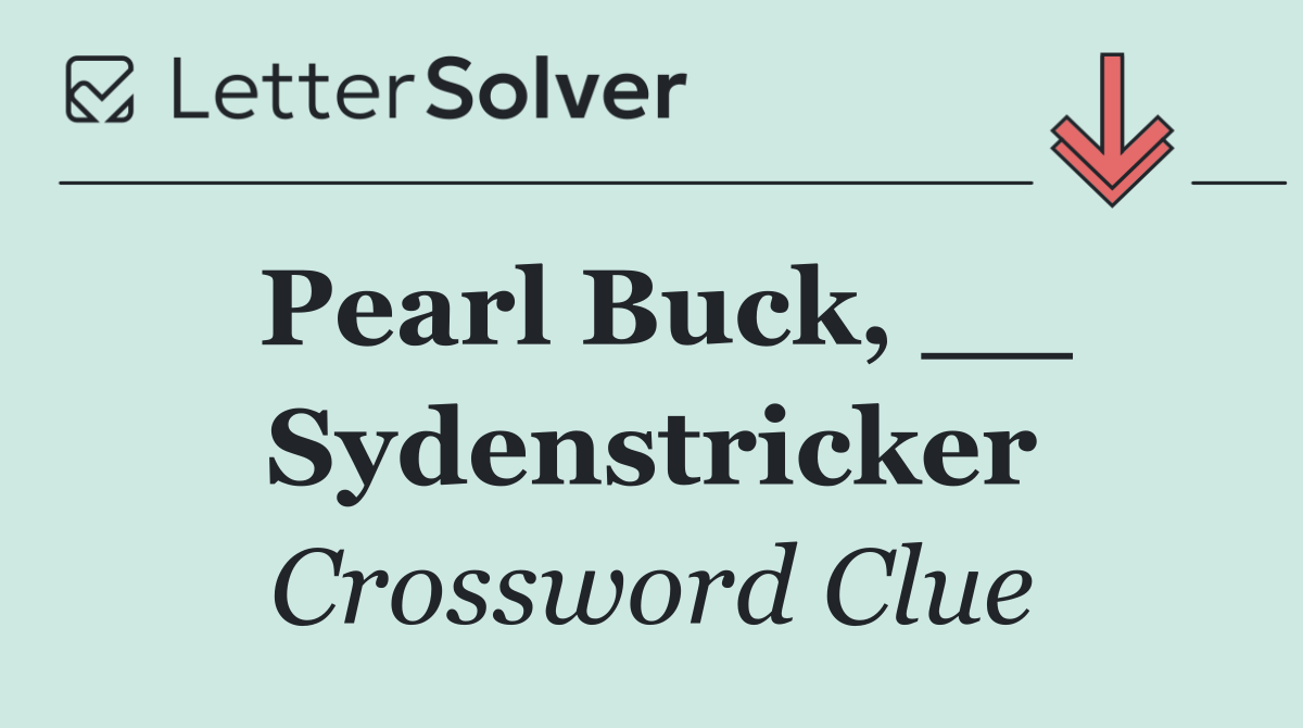 Pearl Buck, __ Sydenstricker