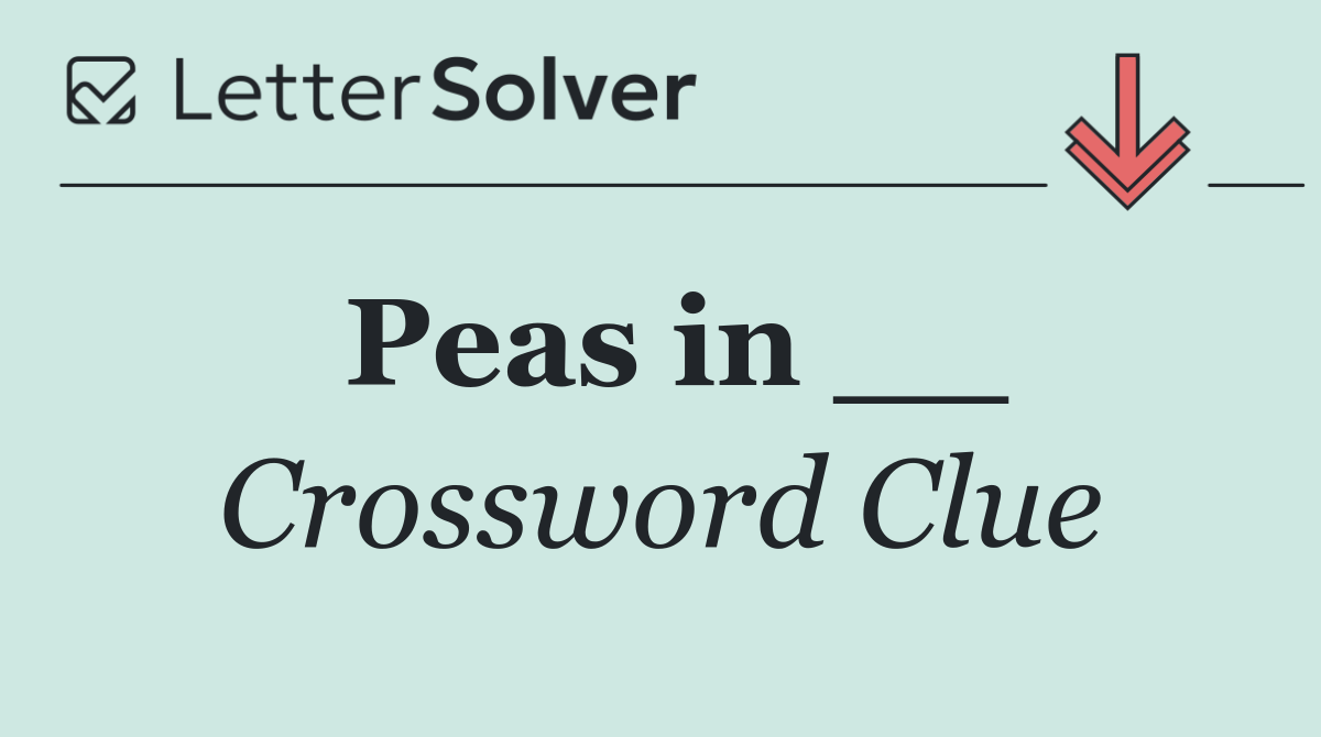 Peas in __
